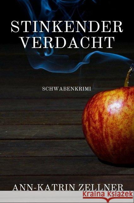 Stinkender Verdacht : Schwabenkrimi Zellner, Ann-Katrin 9783748514695 epubli