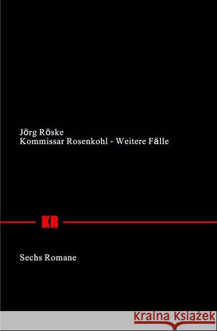 Kommissar Rosenkohl - Weitere Fälle Röske, Jörg 9783748515326 epubli