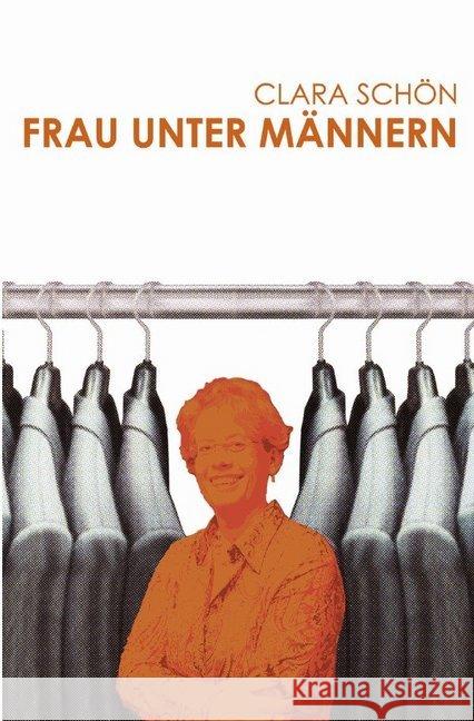 Frau unter Männern : Der Frauen-Erlebnis-Roman Schön, Clara 9783748515487