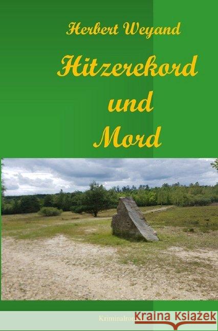 Hitzerekord und Mord (KHK Claudia Plum) : KHK Claudia Plum 8. Fall Weyand, Herbert 9783748515982