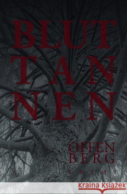 Bluttannen Offenberg, Klaus 9783748516040 epubli