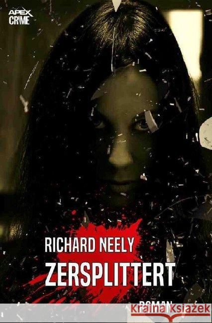 ZERSPLITTERT : Ein Psycho-Thriller Neely, Richard 9783748516064