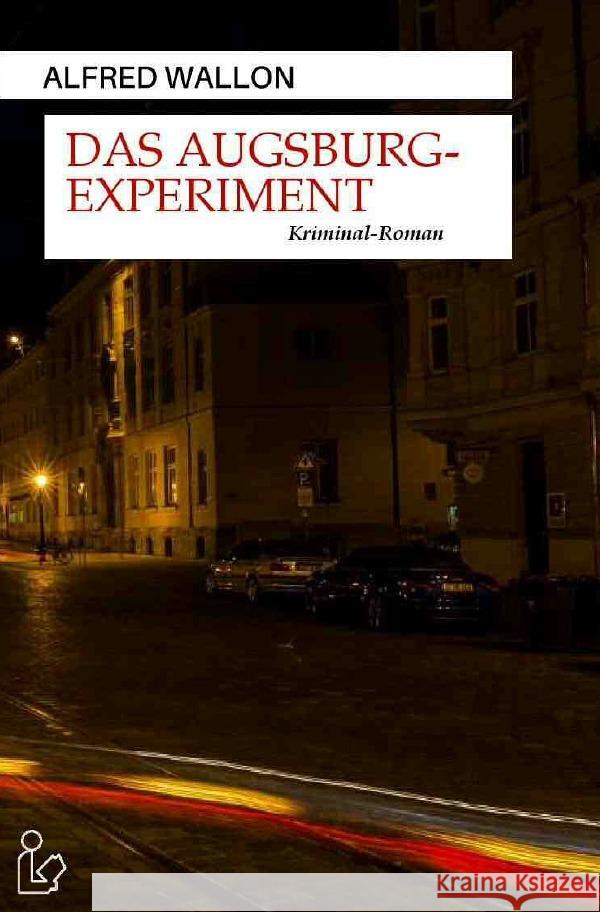 DAS AUGSBURG-EXPERIMENT Wallon, Alfred 9783748518433 epubli