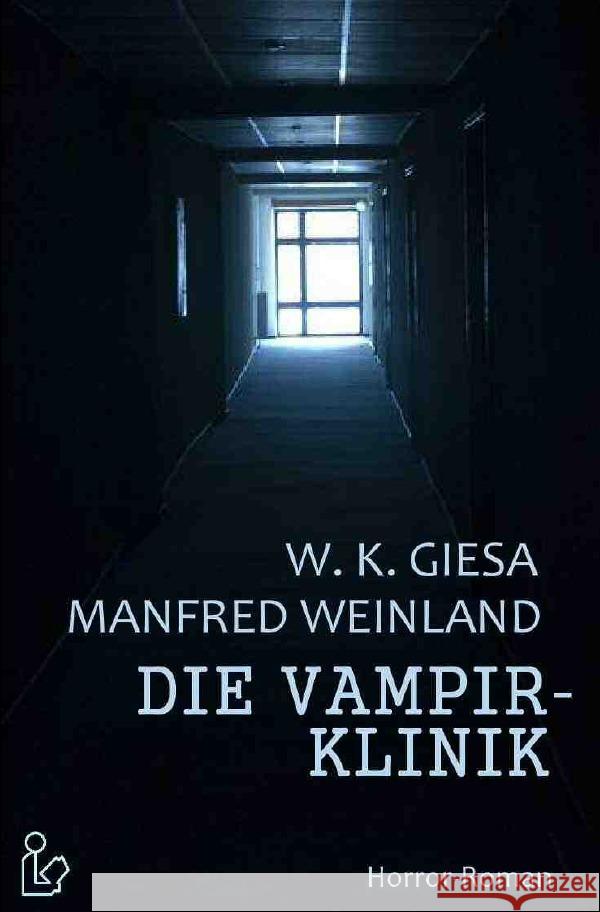 DIE VAMPIRKLINIK Giesa, Werner Kurt, Weinland, Manfred 9783748518518