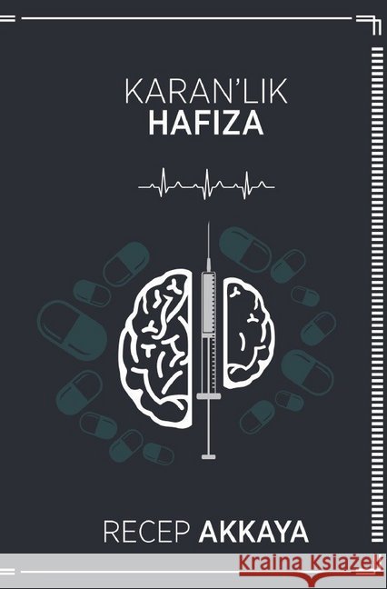 Karanlik Hafiza : Sevdiklerimiz için ne kadar ileri gidebiliriz? Akkaya, Recep 9783748520375