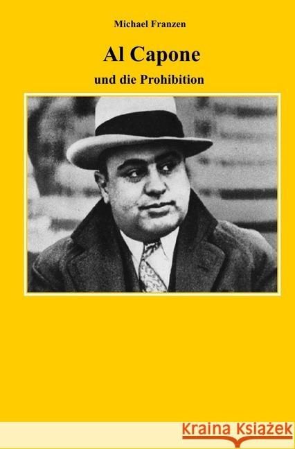 Al Capone : und die Prohibition Franzen, Michael 9783748522096