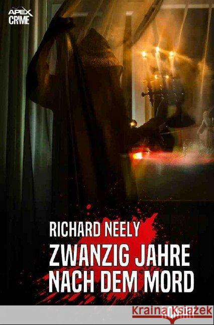 ZWANZIG JAHRE NACH DEM MORD : Thriller Neely, Richard 9783748522430 epubli