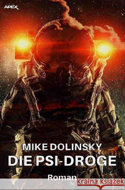 DIE PSI-DROGE : Der Science-Fiction-Klassiker! Dolinsky, Mike 9783748522638 epubli