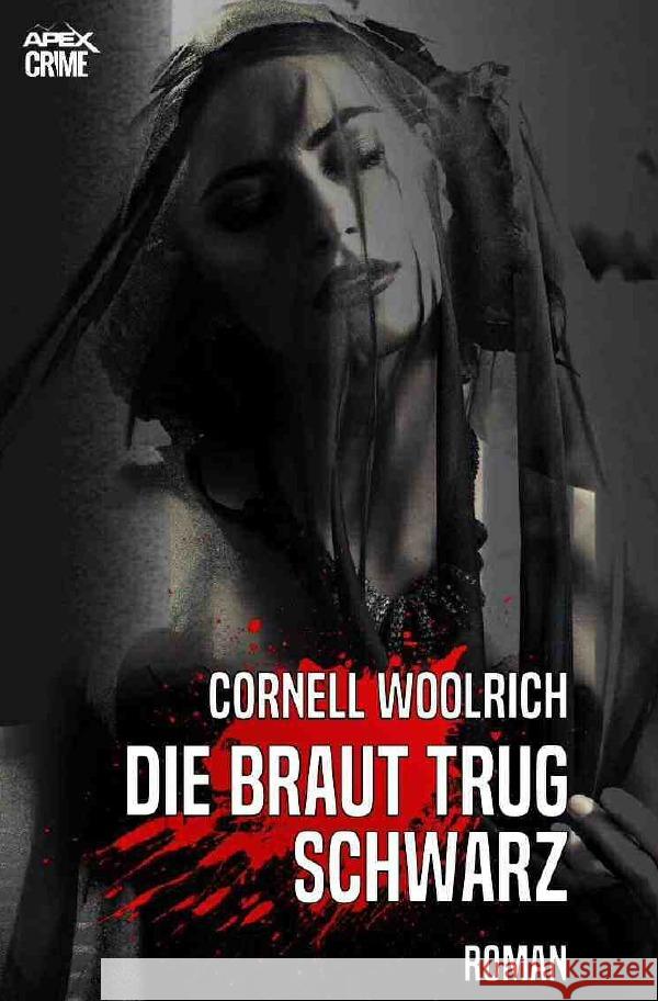 DIE BRAUT TRUG SCHWARZ : Thriller Woolrich, Cornell 9783748522881 epubli