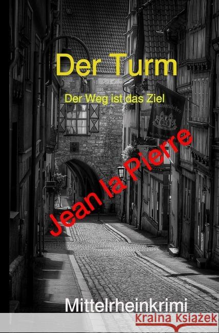 Der Turm, der Weg ist das Ziel Lonter, Joachim 9783748523987 epubli