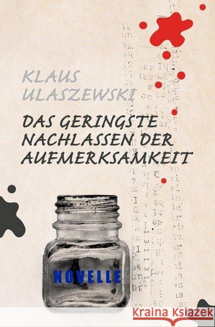 Das geringste Nachlassen der Aufmerksamkeit Ulaszewski, Klaus 9783748524007 epubli