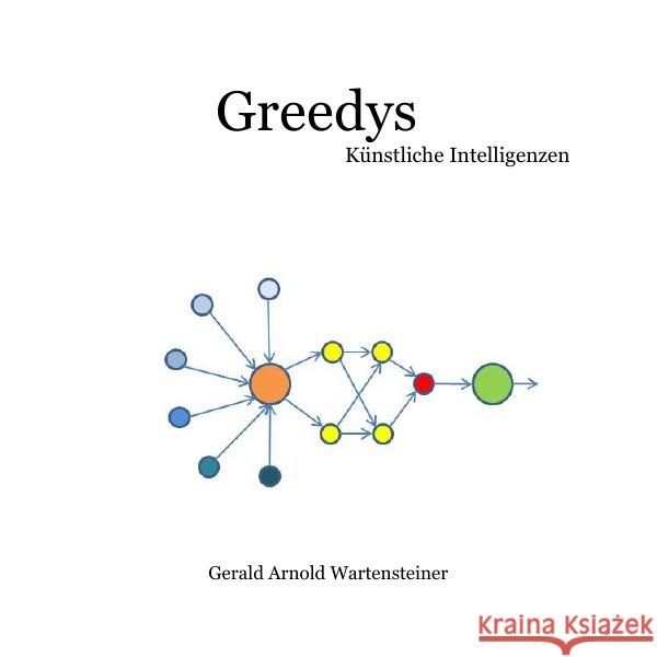 Greedys-Künstliche Intelligenzen Wartensteiner, Gerald Arnold 9783748524151