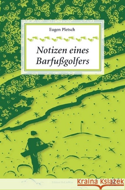 Notizen eines Barfußgolfers : Blogs 2006-2018 Pletsch, Eugen 9783748524182