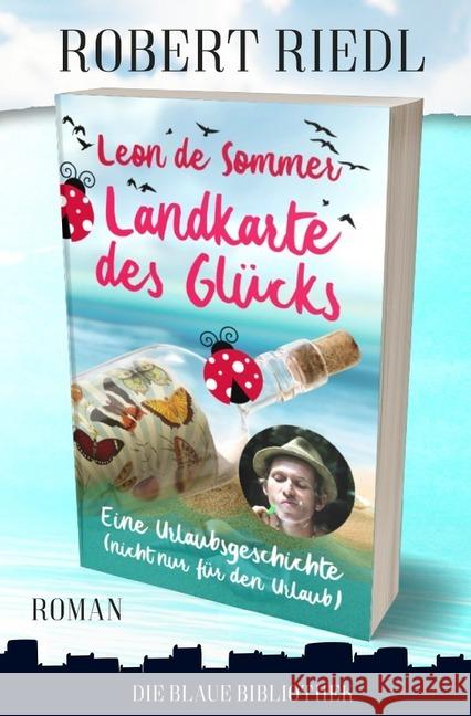 Landkarte des Glücks : Roman Riedl, Robert 9783748524557