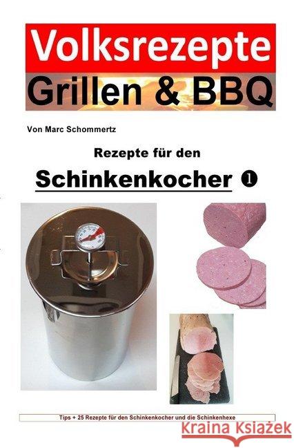 Volksrezepte Grillen & BBQ - Rezepte für den Schinkenkocher 1 Schommertz, Marc 9783748524892 epubli