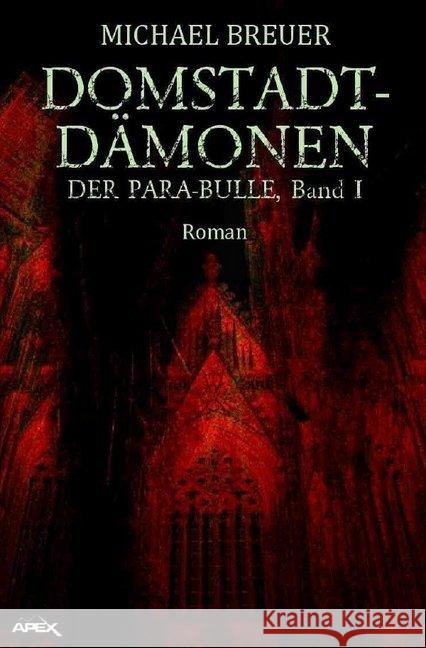 DOMSTADT-DÄMONEN - DER PARA-BULLE, Band 1 Breuer, Michael 9783748526032