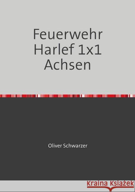 Feuerwehr Harlef 1x1 Achsen Schwarzer, Oliver 9783748527688 epubli