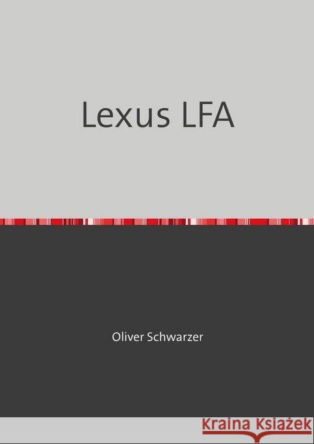 Lexus LFA Schwarzer, Oliver 9783748528432 epubli