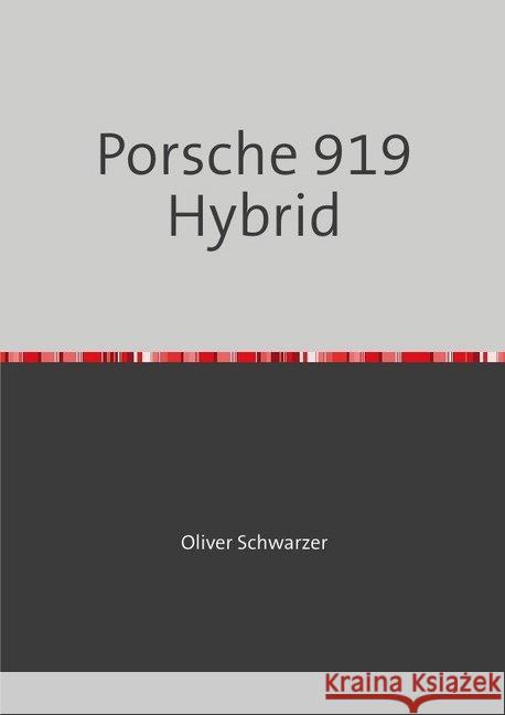 Porsche 919 Hybrid Schwarzer, Oliver 9783748528463 epubli