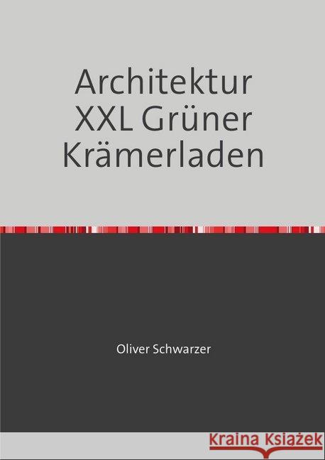 Architektur XXL Grüner Krämerladen Schwarzer, Oliver 9783748528593 epubli