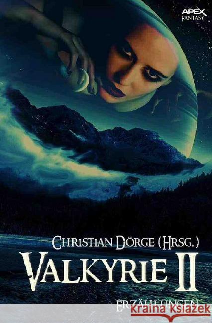 VALKYRIE II : Internationale Fantasy-Storys, hrsg. von Christian Dörge Howard, Robert E.; de Camp, L. Spraque 9783748530121