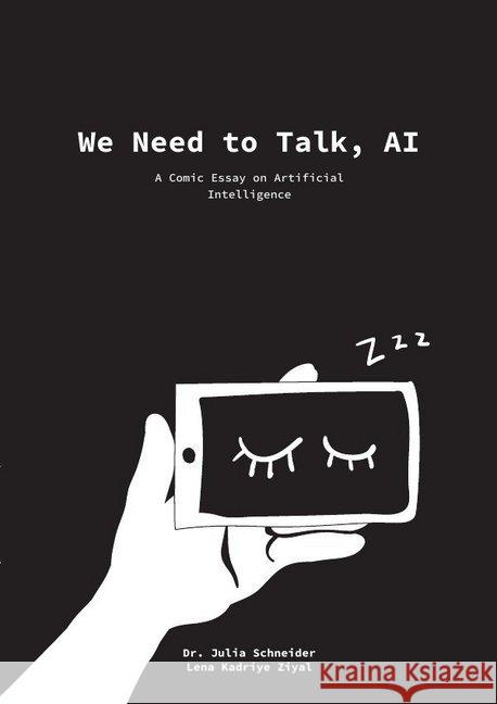 We Need to Talk, AI : A Comic Essay on Artificial Intelligence Schneider, Julia; Ziyal, Lena Kadriye 9783748531289 epubli