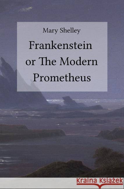 Frankenstein or The Modern Prometheus Shelley, Mary 9783748533016 epubli