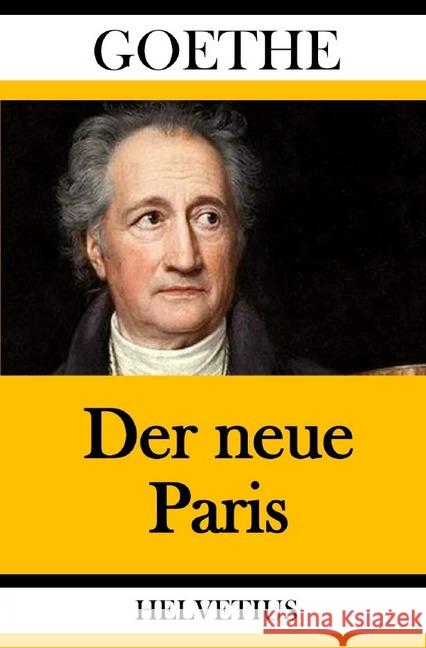 Der neue Paris von Goethe, Johann Wolfgang 9783748533443 epubli