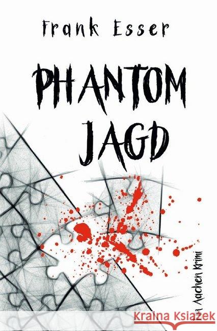 Phantomjagd - Ein Aachen Krimi (Hansens 3. Fall) Esser, Frank 9783748533641