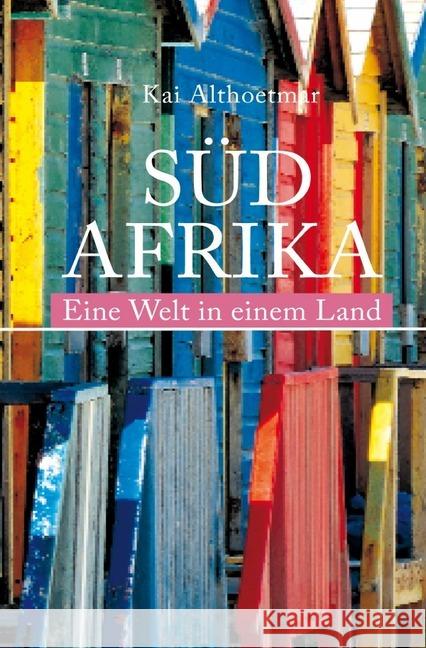Südafrika. Eine Welt in einem Land Althoetmar, Kai 9783748534013 epubli