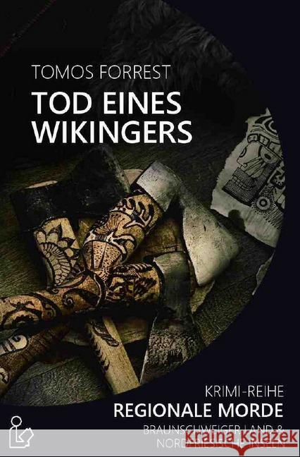 TOD EINES WIKINGERS - REGIONALE MORDE : Krimi-Reihe Forrest, Tomos 9783748534921 epubli