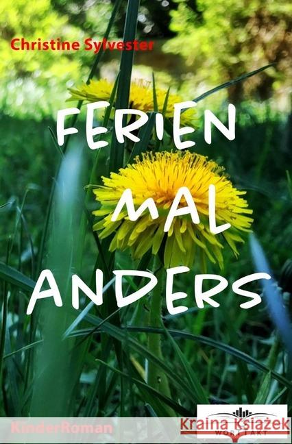 Ferien mal anders : Ein Kinderroman Sylvester, Christine 9783748535379 epubli