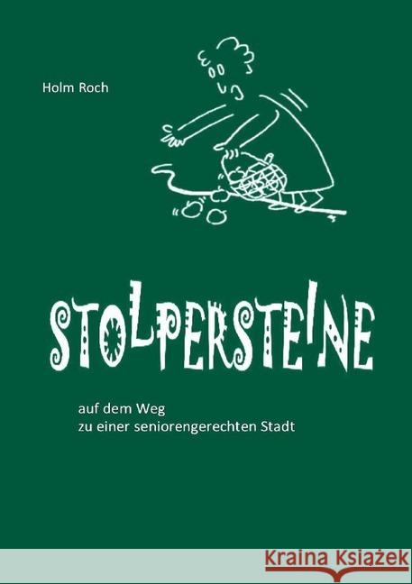 Stolpersteine : Auf dem Weg zu einer seniorengerechten Stadt Roch, Holm 9783748536598