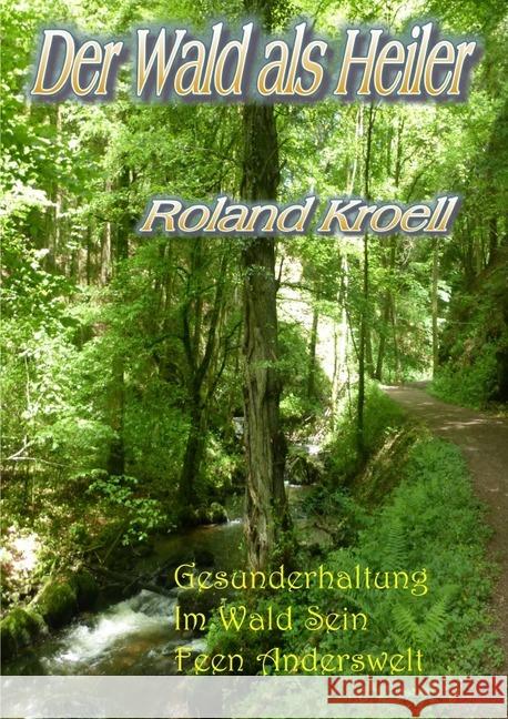 Der Wald als Heiler Kroell, Roland 9783748536918