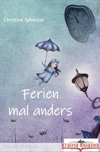 Ferien mal anders : Ein Kinderroman Sylvester, Christine 9783748537151 epubli