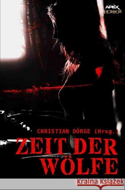 ZEIT DER WÖLFE : Internationale Horror-Storys, hrsg. von Christian Dörge Doyle, Sir Arthur Conan 9783748537700 epubli