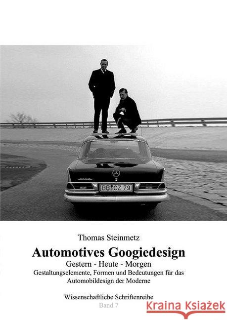 Automobil Design / Googiedesign der 50er Jahre: Gestern - Heute - Morgen Steinmetz, Thomas 9783748538493