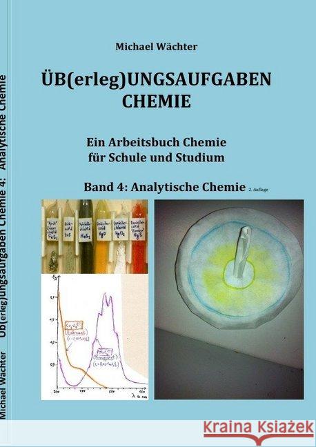 Übungsaufgaben Chemie - Analytische Chemie : Ein Arbeitsbuch für Schule, Studium und Homeschooling Wächter, Michael 9783748539483 epubli