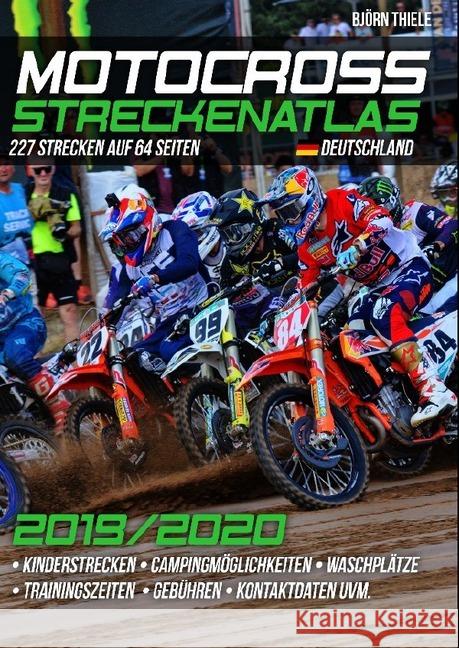 MX Streckenatlas Deutschland 2019/2020 : Der aktuelle Streckenführer für MX & Endurostrecken in Deutschland Thiele, Björn 9783748541158