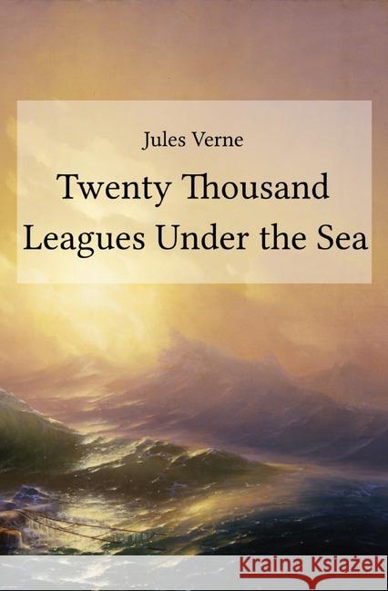 Twenty Thousand Leagues Under the Sea Verne, Jules 9783748541929 epubli