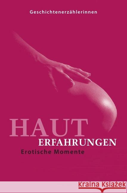 Hauterfahrungen : Erotische Momente Holm, Anja; Herbst, Malon; Berner, Sonja 9783748542261