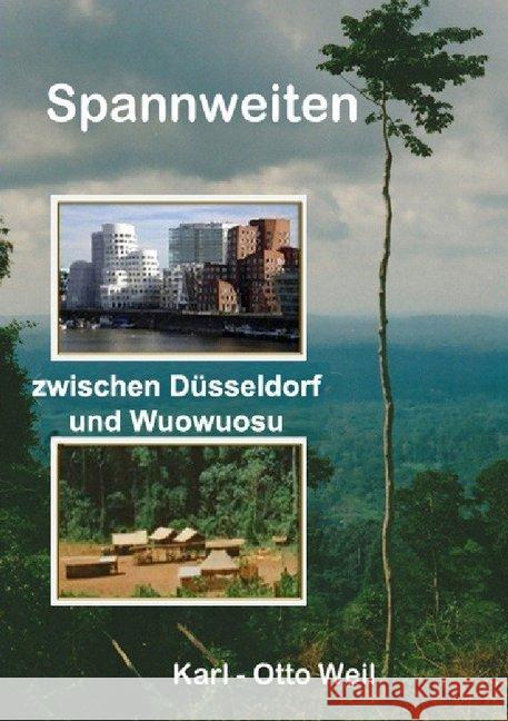 Spannweiten zwischen Düsseldorf und Wuowuosu Weil, Karl-Otto 9783748543992