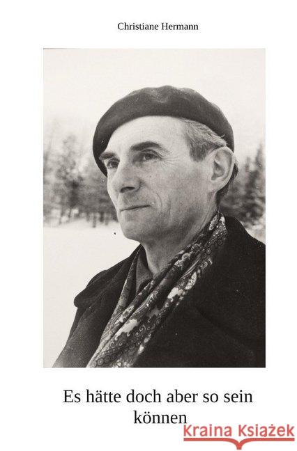 Es hätte doch aber so sein können Hermann, Christiane 9783748544159 epubli
