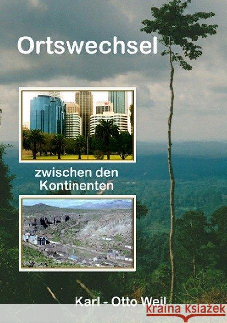 Ortswechsel zwischen den Kontinenten Weil, Karl-Otto 9783748544333