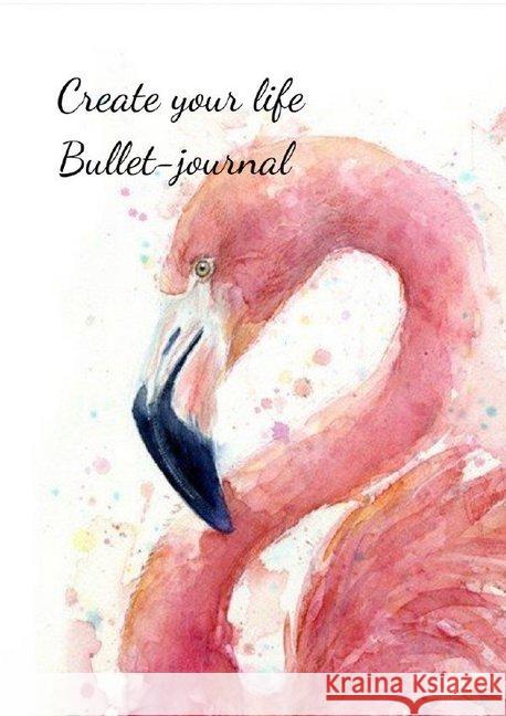 Bullet Journal Flamingo A4 Reynders, Antje 9783748544654 epubli