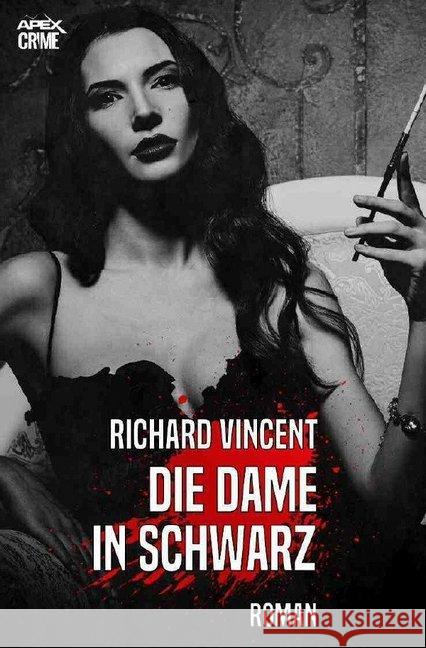 DIE DAME IN SCHWARZ : Ein Kriminal-Roman Vincent, Richard 9783748546979