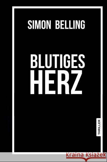 Blutiges Herz Belling, Simon 9783748547808