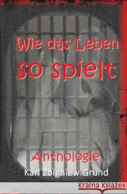 Wie das Leben so spielt Grund, Karl Zbigniew 9783748549796 epubli