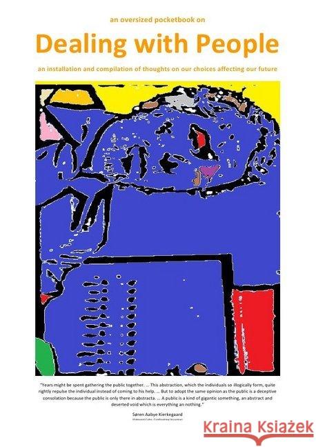 an oversized pocketbook on Dealing with People - an installation and compilation of thoughts on our choices affecting our future : an installation and compilation of thoughts on our choices affecting  Schast, Christine 9783748551317