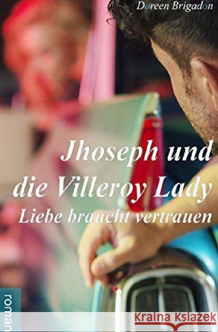 Jhoseph und die Villeroy-Lady : Liebe braucht Vertrauen Brigadon, Doreen 9783748552611